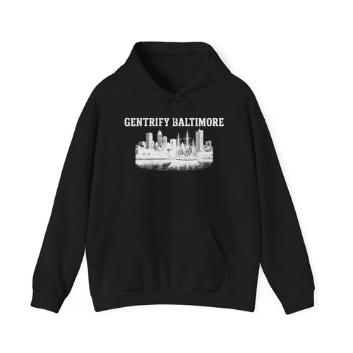 Gentrify Baltimore Hooded Sweatshirt