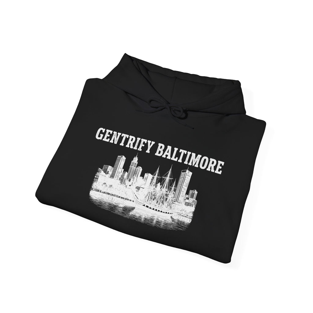 Gentrify Baltimore Hooded Sweatshirt