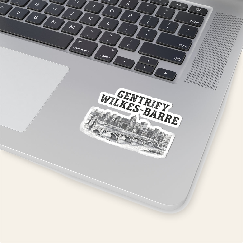 Gentrify Wilkes-Barre Sticker